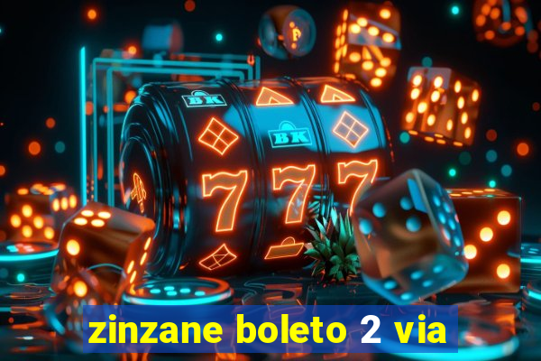 zinzane boleto 2 via